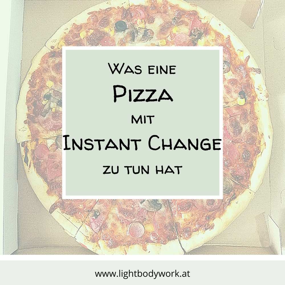 Was eine Pizza mit Instant Change zu tun hat