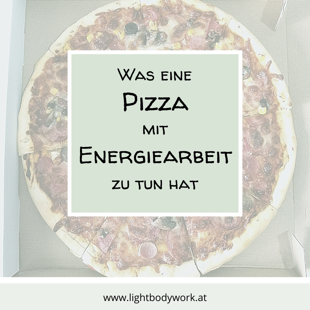 Read more about the article Was eine Pizza mit neuer Energiearbeit zu tun hat