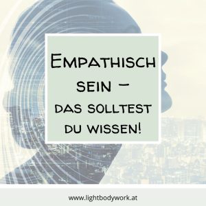 Empathisch sein - das solltest du wissen!