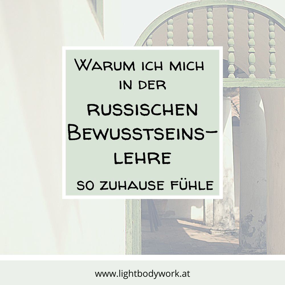 Read more about the article Warum ich mich in der russischen Bewusstseinslehre so zuhause fühle