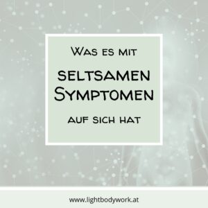 Was es mit seltsamen Symptomen auf sich hat